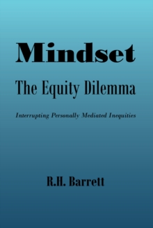 Image for Mindset: The Equity Dilemma Interrupting Personally Mediated Inequities