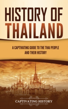 Image for History of Thailand : A Captivating Guide to the Thai People and Their History