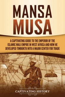 Image for Mansa Musa : A Captivating Guide to the Emperor of the Islamic Mali Emp