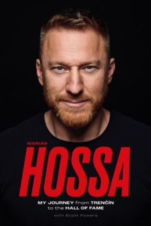 Image for Mariâan Hossa  : my journey from Trencâin to the hall of fame
