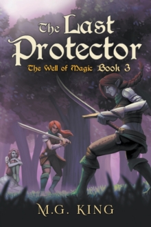 Image for The Last Protector : The Well of Magic Book 3