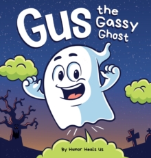 Image for Gus the Gassy Ghost : A Funny Rhyming Halloween Story Picture Book for Kids and Adults About a Farting Ghost, Early Reader