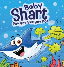 Image for Baby Shart ... Poo Poo Poo Poo Poo : A Story About a Shark Who Farts