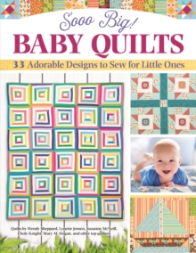 Image for Sooo Big! Baby Quilts: 33 Adorable Designs to Sew for Little Ones