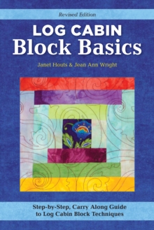 Image for Log Cabin Block Basics, Revised Edition: Step-by-Step, Carry-Along Guide to Log Cabin Block Techniques