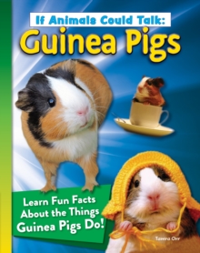 Image for If Animals Could Talk: Guinea Pigs : Learn Fun Facts About the Things Guinea Pigs Do!: Learn Fun Facts About the Things Guinea Pigs Do!
