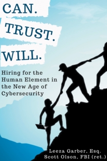 Image for Can, trust, will: hiring for the human element in the new age of cybersecurity