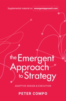 Image for The Emergent Approach to Strategy: Adaptive Design & Execution
