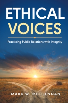 Image for Ethical Voices: Practicing Public Relations With Integrity