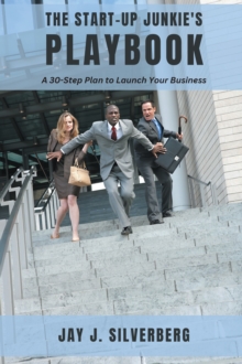 Image for Start-Up Junkie's Playbook: A 30-Step Plan to Launch Your Business