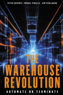 Image for The Warehouse Revolution : Automate or Terminate