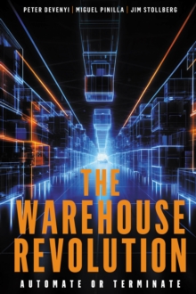 Image for The Warehouse Revolution: Automate or Terminate