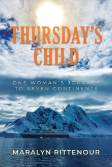 Image for Thursday's Child: One Woman's Journey to Seven Continents