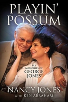 Playin’ Possum: My Memories of George Jones