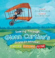 Image for Soaring through Glenn Curtiss's Growth Mindset