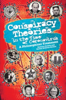 Conspiracy Theories in the Time of Coronavirus: A Philosophical Treatment