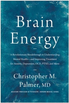 Image for Brain energy  : a revolutionary breakthrough in understanding mental health - and improving treatment for anxiety, depression, OCD, PTSD, and more