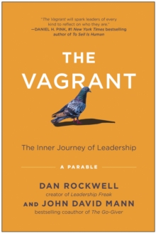 The Vagrant: The Inner Journey of Leadership: A Parable