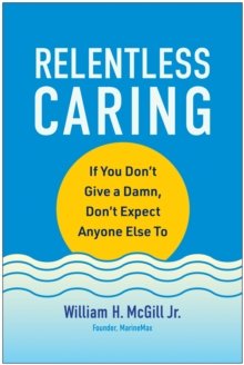 Image for Relentless caring  : if you don't give a damn, don't expect anyone else to