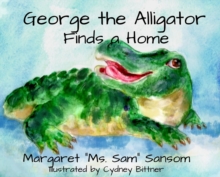 Image for George the Alligator Finds a Home