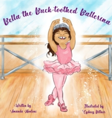 Image for Bella the Buck-toothed Ballerina
