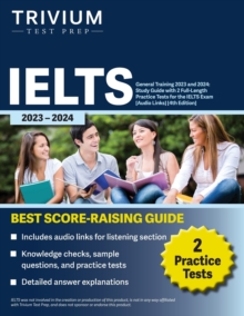 Image for IELTS General Training 2023 : Study Guide with 2 Full-Length Practice Tests for the International English Language Testing System Exam [Audio Links] [4th Edition]