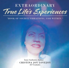 Image for Extraordinary True Life's Experiences Book of Source Vibrations God Within