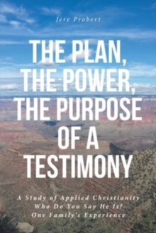 Image for The Plan, The Power, The Purpose of a Testimony