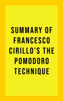 Image for Summary of Francesco Cirillo's The Pomodoro Technique