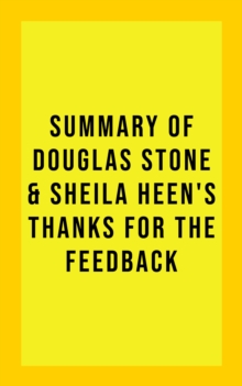 Image for Summary of Douglas Stone & Sheila Heen's Thanks for the Feedback