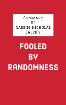 Image for Summary of Nassim Nicholas Taleb's Fooled By Randomness