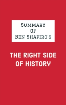 Image for Summary of Ben Shapiro's The Right Side of History