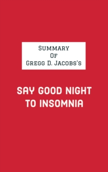 Image for Summary of Gregg D. Jacobs's Say Good Night to Insomnia