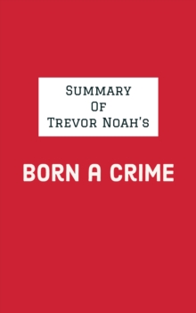 Image for Summary of Trevor Noah's Born a Crime