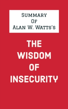 Image for Summary of Alan W. Watts's The Wisdom of Insecurity