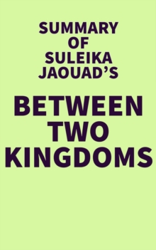Image for Summary of Suleika Jaouad's Between Two Kingdoms
