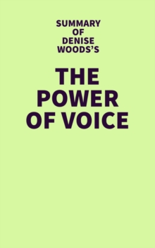 Image for Summary of Denise Woods's The Power of Voice