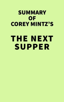 Image for Summary of Corey Mintz's The Next Supper