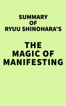 Image for Summary of Ryuu Shinohara's The Magic of Manifesting