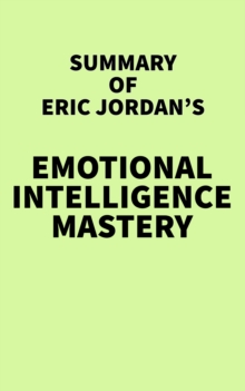Image for Summary of Eric Jordan's Emotional Intelligence Mastery