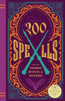 200 SPELLS FOR THE YOUNG WITCH WIZARD