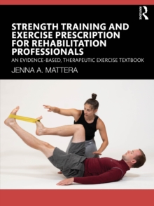 Image for Strength Training and Exercise Prescription for Rehabilitation Professionals