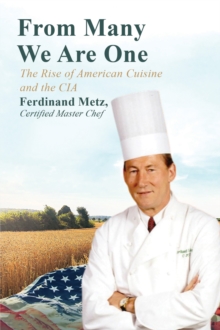 From Many We Are One: The Rise of American Cuisine and the CIA