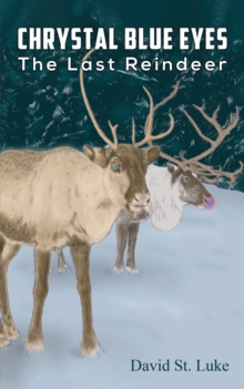 Chrystal Blue Eyes: The Last Reindeer