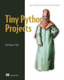 Image for Tiny Python Projects: Learn Coding and Testing With Puzzles and Games