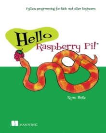 Image for Hello Raspberry Pi!: Python Programming for Kids and Other Beginners