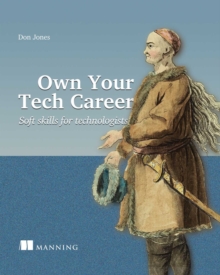 Image for Own Your Tech Career: Soft Skills for Technologists