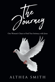 Image for Journey: One Woman's Chase to Find True Intimacy With Jesus: Based on Althea Smith's Life Story