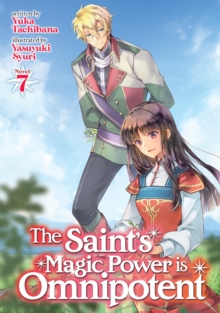Image for The Saint's Magic Power is Omnipotent (Light Novel) Vol. 7