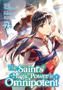 Image for The Saint's Magic Power is Omnipotent (Manga) Vol. 7